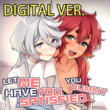 Let Me Have You Satisfied You Dummy - One Shot